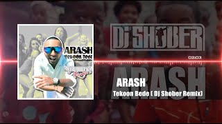 Arash  Tekoon bede Dj SHOBER Remix   ارش  تکون بده  رمیکس از دیجی شبیر [upl. by Anirtap561]