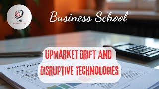 The Innovators Dilemma Upmarket Drift And Disruptive Technologies Reshaping Industries [upl. by Dnarud]