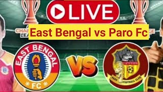 AFC challange East bengal vs Paro fc  1st half 12 [upl. by Reyna]