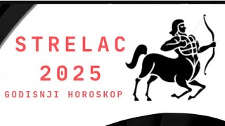 STRELAC 2025 GODISNJI HOROSKOP PO SFERAMA ZIVOTA [upl. by Glassco]