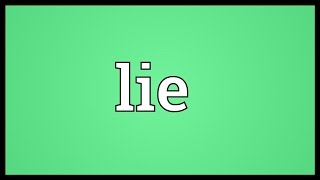 Lie Meaning [upl. by Elockcin]