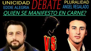 DEBATE QUIEN SE MANIFETO EN CARNE UNICITARIO EDDIE ALEGRIA VS EVANGELISTA ANGEL REGALADO [upl. by Jasper]