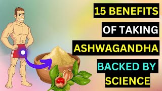 15 Health BENEFITS of ASHWAGANDHA Backed by Science  Indian Ginseng [upl. by Yuk]