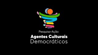 PesquisaAção Agentes Culturais Democráticos  depoimentos [upl. by Ahsinej]