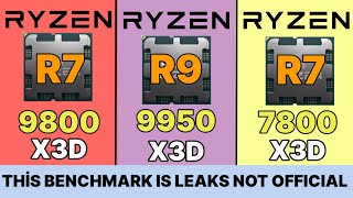 R7 9800X3D VS R9 9950X3D R9 9950X VS R7 7800x3d VS R7 7900X zen5 9000x3d series performance LEAKS [upl. by Aihtiekal]