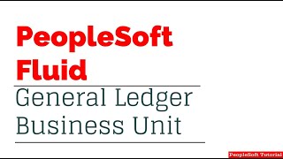 Create General Ledger Business Unit using PeopleSoft Fluid [upl. by Dor]