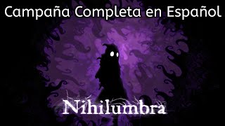 Nihilumbra  Juego Completo  En Español [upl. by Anaerol]