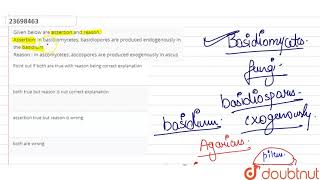 Given below are assertion and reason Assertion In basidiomycetes basidiopores are produced en [upl. by Nyvrem]