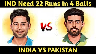 IND Need 22 Runs In 4 Balls  INDIA vs PAKISTAN  T20  Cricket 19 Gameplay [upl. by Hultin549]