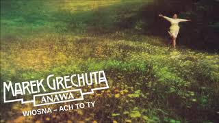 Marek Grechuta  Anawa  Wiosna  ach to ty Official Audio [upl. by Anders]