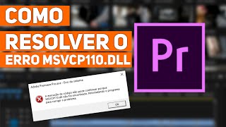 COMO RESOLVER O ERRO MSVCP110DLL  ADOBE PREMIERE E OUTROS PROGRAMAS [upl. by Suryt]