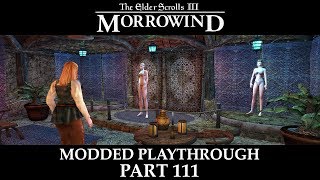 Morrowind Modded  Part 111  House of Delights [upl. by Nosremaj437]