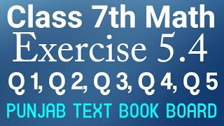 7th Class MathExercise 54 Q1Q2Q3Q4Q5Class 7th Maths EX 54 Q1Q5 Punjab Text Book Board [upl. by Yasmin]