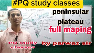 peninsular plateau full maping प्रायद्वीप पठार मानचित्र by parwaz sir PQ study classes geography [upl. by Yotal]