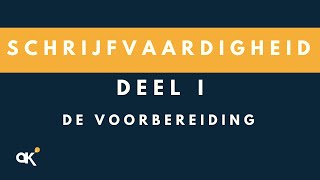 Schrijfvaardigheid deel 1 De voorbereiding [upl. by Nalloh]