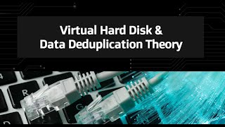 19VHDs  Data Deduplication Theory [upl. by Dobbins]