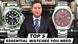 Top 5 Watches Every Collector NEEDS TO OWN [upl. by Nayrb]