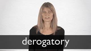 How to pronounce DEROGATORY in British English [upl. by Leorsiy]