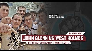 HS Basketball John Glenn vs West Holmes DISTRICT FINAL 31115 [upl. by Refinaj]