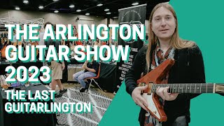 The Last Guitarlington Ever  Arlington Guitar Show 2023 [upl. by Luanne903]