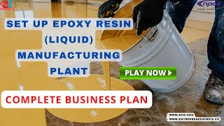 Set up Epoxy Resin Liquid Manufacturing Plant  Complete Business Plan [upl. by Nohcim]