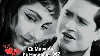 main pyar ka rahi hoonEk Musafir Ek HasinaSadhanaampJoy M RafiAsha RMA Khan OP Nayyara tribute [upl. by Jacinta800]