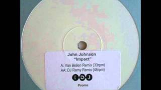 John Johnson  Impact DJ Remy Remix [upl. by Notgnirra]