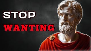 Stop Wanting Start Accepting I The Philosophyof Marcus Aurelius [upl. by Yanahs]