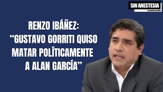 Renzo Ibáñez quotGustavo Gorriti quiso matar políticamente a Alan Garcíaquot [upl. by Waldner]