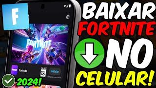 Como Baixar e Instalar Fortnite no Celular Android em 2024 [upl. by Baelbeer]