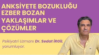 ANKSİYETE BOZUKLUKLARI EZBER BOZAN YAKLAŞIMLAR VE ÇÖZÜMLER [upl. by Allac]