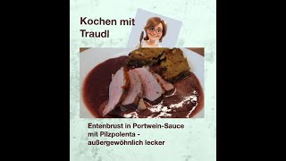 Wer mal was Außergewöhnliches mag probiert die Ente mit Portweinsauce und Pilzpolenta [upl. by Iluj]