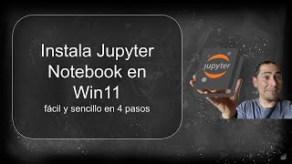 001 Instala Jupyter Notebook en Windows 11 Win11 [upl. by Ecirtnuahs]