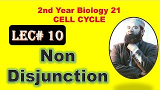 Non disjunction 2nd year biology Lecture no 10 FSc I Cell cycle chapter 21 [upl. by Hong317]