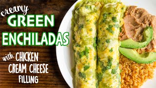 Creamy Green Enchiladas Enchiladas Verdes with Chicken Cream Cheese Filling [upl. by Evvie856]