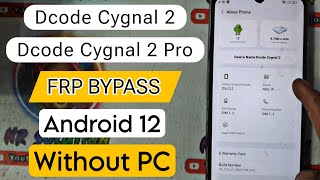 FRP BYPASS DSCL2 Dcode Cygnal 2 amp Pro Android 12 Without PC [upl. by Chassin]