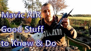 Mavic AIR Good Stuff To Know Good Stuff To Do [upl. by Wiskind]