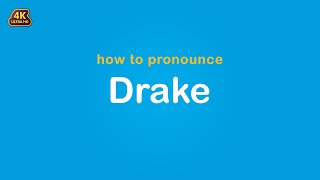 how to pronounce Drake [upl. by Nath199]