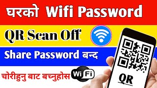 How to Off Wifi QR Scan Password  Wifi Password Share Hide  QR scan off kasari garne wifi [upl. by Akinet]