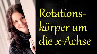 Rotationskörper um die xAchse Volumen berechnen [upl. by Atsed]