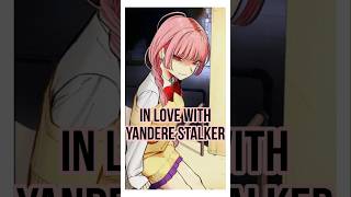 In Love With A Yandere Stalker [upl. by Yendys]