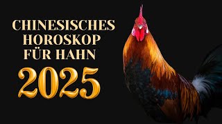 Hahn  2025 Chinesisches Horoskop Das Jahr der grünen Schlange [upl. by Marita]