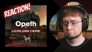 1st Time Hearing Opeth  Lovelorn Crime [upl. by Oirifrop]