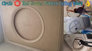 Letest Bedroom Ceiling Design Circle And Groves Pattern 👌 Work Full making Videos ☝️ watch the End☝️ [upl. by Vladamar]