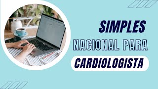 COMO FUNCIONA O SIMPLES NACIONAL PARA MÉDICO CARDIOLOGISTA cardiologista simplesnacional [upl. by Michi86]