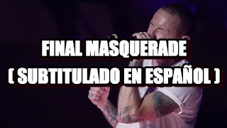 Linkin Park  Final Masquerade  Guitar Center Sessions 2014  Subtitulado en Español [upl. by Eppie]