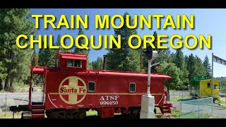 OUR VISIT TO TRAIN MOUNTAIN IN CHILOQUIN OREGON [upl. by Rosane]