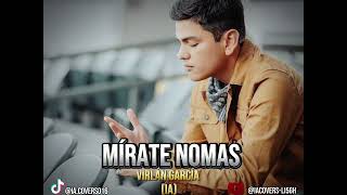 Mírate nomas  Virlán García [upl. by Gentry]