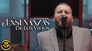 El Fantasma  Las Enseñanzas De Los viejos Video Oficial [upl. by Benton256]