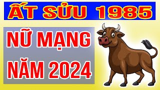 Xem Tử Vi Nữ Mạng Tuổi Ất Sửu 1985 Năm 2024 Giáp Thìn [upl. by Trygve987]